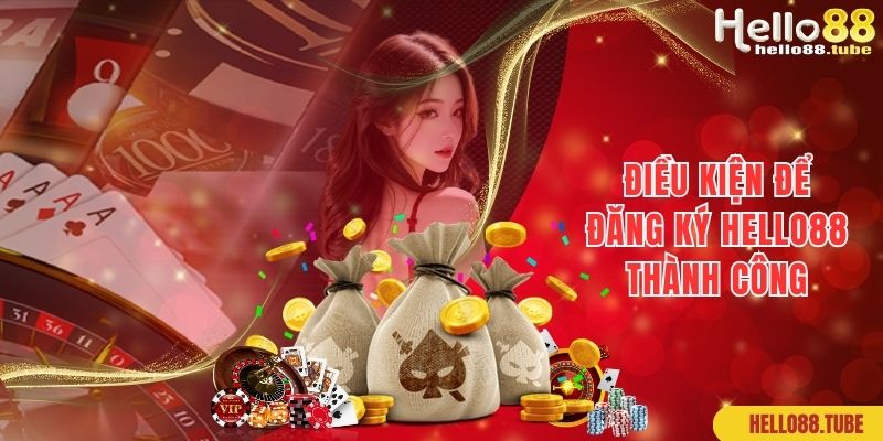 Điều kiện cần tuân thủ khi đăng ký Hello88 và chơi game
