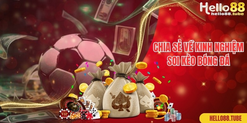 Tổng hợp và chia sẻ các bí quyết soi kèo bóng đá là gì từ cao thủ